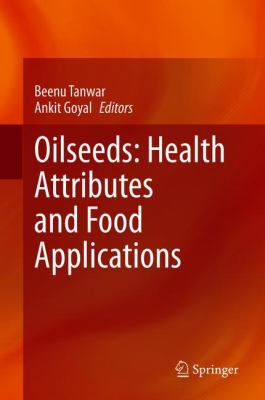 Oilseeds: Health Attributes and Food Applications