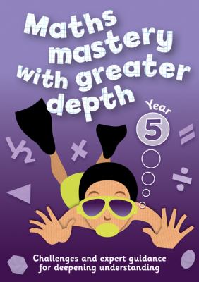 Year 5 Maths Mastery with Greater Depth : Teacher Resources with CD-ROM
