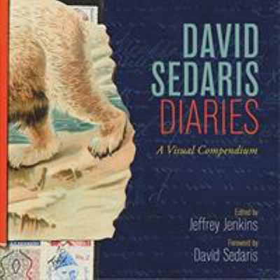 David Sedaris Diaries : A Visual Compendium