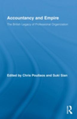 Accountancy and Empire : The British Legacy of Professional Organization