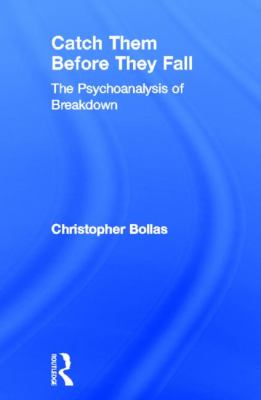 Catch Them Before They Fall: the Psychoanalysis of Breakdown