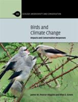 Birds and Climate Change : Impacts and Conservation Responses