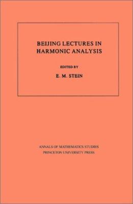 Beijing Lectures in Harmonic Analysis. (AM-112), Volume 112