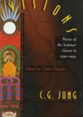 Visions : Notes of the Seminar Given in 1930-1934 by C. G. Jung