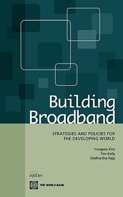 Building Broadband : Strategies and Policies for the Developing World