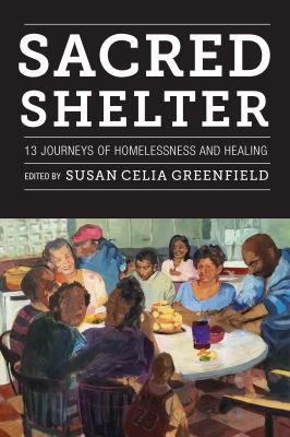 Sacred Shelter : 13 Journeys of Homelessness and Healing