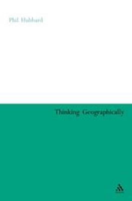 Thinking Geographically : Space, Theory and Contemporary Human Geography