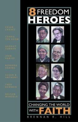 8 Freedom Heroes : Changing the World with Faith