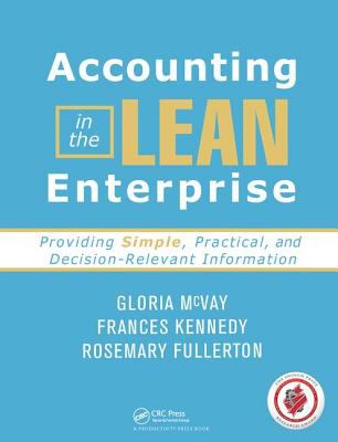 Accounting in the Lean Enterprise : Providing Simple, Practical, and Decision-Relevant Information