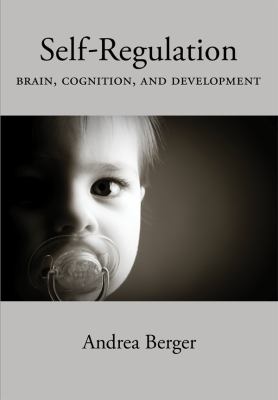 Self-Regulation : Brain, Cognition, and Development