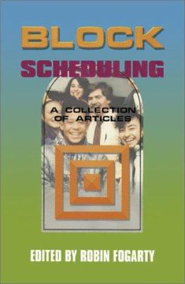 Block Scheduling : A Collection of Articles
