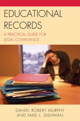 Educational Records : A Practical Guide for Legal Compliance