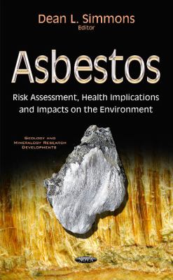 Asbestos : Risk Assessment, Health Implications and Impacts on the Environment