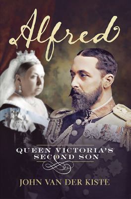 Alfred : Queen Victoria's Second Son