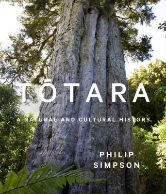Totara : A Natural And Cultural History