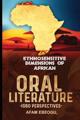 Ethnosensitive Dimensions of African Oral Literature : Igbo Perspectives