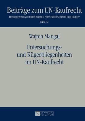 Untersuchungs- und Ruegeobliegenheiten Im Un-Kaufrecht