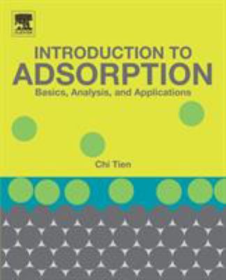 Introduction to Adsorption : Basics, Analyses, and Applications
