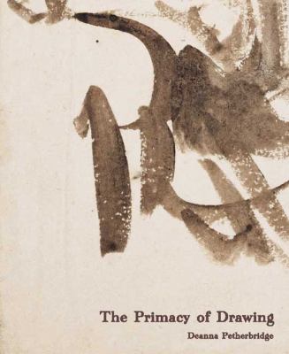 The Primacy of Drawing : Histories and Theories of Practice