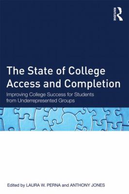 The State of College Access and Completion : Improving College Success for Students from Underrepresented Groups