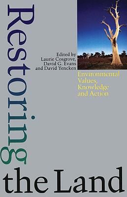 Restoring the Land : Environmental Values, Knowledge, and Action