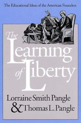 The Learning of Liberty : The Educational Ideas of the American Founders