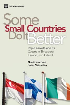 Some Small Countries Do It Better : Rapid Growth and Its Causes in Singapore, Ireland and Finland