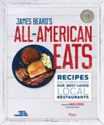 James Beard's All-American Eats : Recipes and Stories from Our Best-Loved Local Restaurants