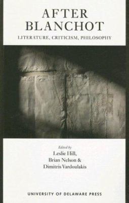 After Blanchot : Literature, Criticism, Philosophy
