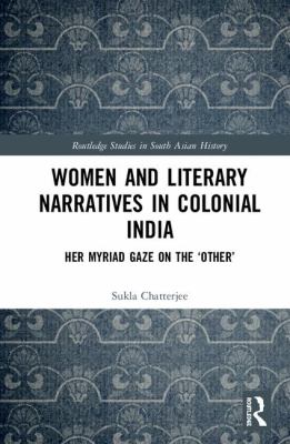 Women and Literary Narratives in Colonial India