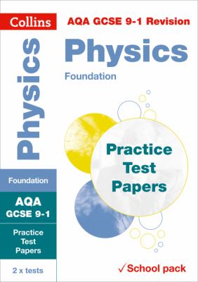 Collins GCSE 9-1 Revision - AQA GCSE 9-1 Physics Foundation Practice Test Papers: Shrink-Wrapped School Pack