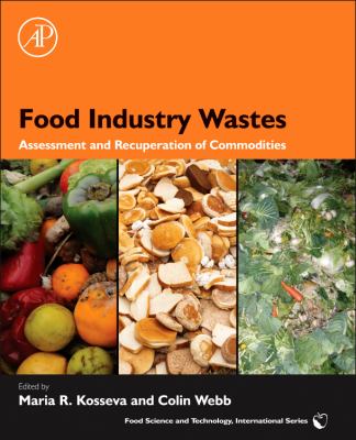 Food Industry Wastes : Assessment and Recuperation of Commodities