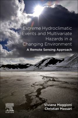 Extreme Hydroclimatic Events and Multivariate Hazards in a Changing Environment : A Remote Sensing Approach