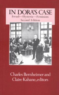 In Dora's Case : Freud, Hysteria, Feminism