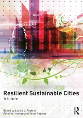 Resilient Sustainable Cities : A Future