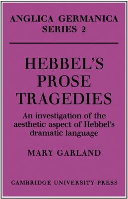 Hebbel's Prose Tragedies : An Investigation of the Aesthetic Aspect of Hebbel's Dramatic Language