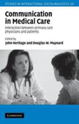 Communication in Medical Care : Interaction Between Primary Care Physicians and Patients