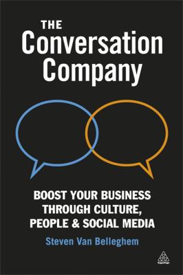 The Conversation Company : Boost Your Business Through Culture, People and Social Media