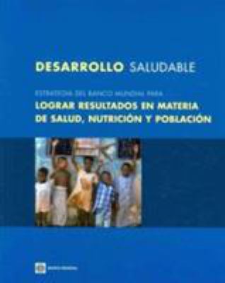 Healthy Development : The World Bank Strategy for Health, Nutrition, and Population Results