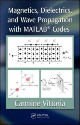Magnetics, Dielectrics, and Wave Propagation with MATLABŽ Codes