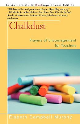 Chalkdust : Prayers of Encouragment for Teachers