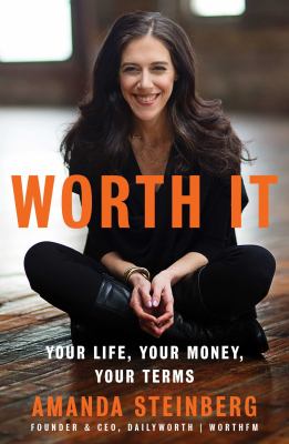 Worth It : Your Life, Your Money, Your Terms