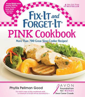 Fix-It and Forget-It Pink Cookbook : More Than 700 Great Slow-Cooker Recipes!
