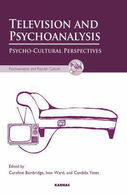 Television and Psychoanalysis : Psycho-Cultural Perspectives