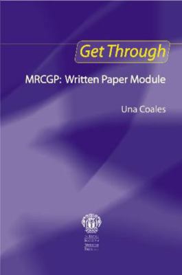 Get Through MRCGP : Written Paper Module
