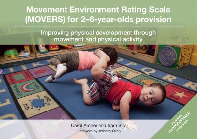 Movement Environment Rating Scale (MOVERS) for 2-6-Year-olds Provision : Improving Physical Development Through Movement and Physical Activity