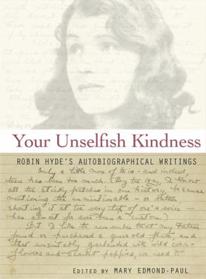 Your Unselfish Kindness : Robin Hyde's Autobiographical Writings