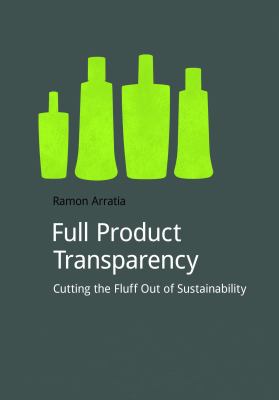Full Product Transparency : Cutting the Fluff Out of Sustainability