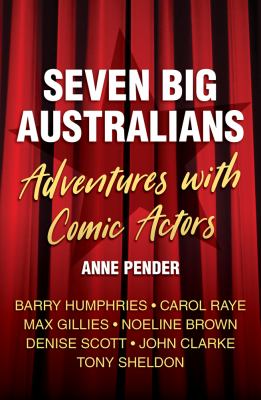 Seven Big Australians : Adventures with Comic Actors