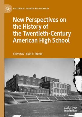 New Perspectives on the History of the Twentieth-Century American High School